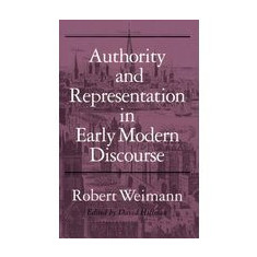 Authority and Representation in Early Modern Discourse