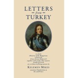 Letters from Turkey - T&ouml;r&ouml;korsz&aacute;gi levelek - Mikes Kelemen