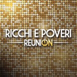 Ricchi E Poveri Reunion (2cd)