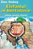 Elefantul In Bostanarie - Dan Dobos