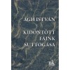 Kid&ouml;nt&ouml;tt f&aacute;ink suttog&aacute;sa - &Aacute;gh Istv&aacute;n