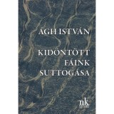 Kid&ouml;nt&ouml;tt f&aacute;ink suttog&aacute;sa - &Aacute;gh Istv&aacute;n
