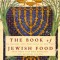 The Book of Jewish Food: An Odyssey from Samarkand to New York