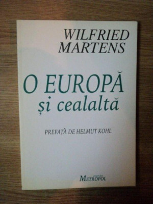 O EUROPA SI CEALALTA . DISCURSURI EUROPENE 1990-1994 de WILFRIED MARTENS , 1995 foto