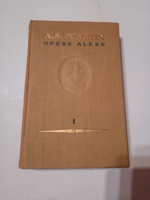 A. S. PUSCHIN ~ OPERE ALESE ( Vol.1 ) - POEZII*POEME*BASME