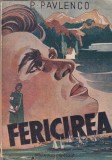 Fericirea - Roman Piotr Pavlenko, Literatura Rusa Clasica, 1949, Limba Romana, Brosata