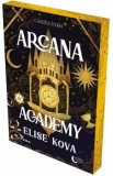 Arcana Academy. Seria Arcana Academy Cartea 1 - Elise Kova