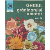 GHIDUL GRADINARULUI AMATOR VOL.4 CULTURA FLORILOR IN GRADINA-N. LUPSA, ST. BALANESCU-226911