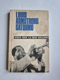 Viata Mea La New Orleans - Louis Armstrong Satchmo