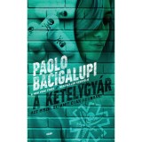A k&eacute;telygy&aacute;r - Paolo Bacigalupi