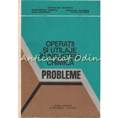 Operatii Si Utilaje In Industria Chimica. Probleme - Octavian Floarea