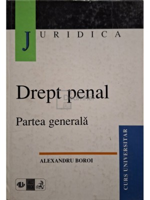 Alexandru Boroi - Drept penal - Partea generala (Editia: 1999) foto
