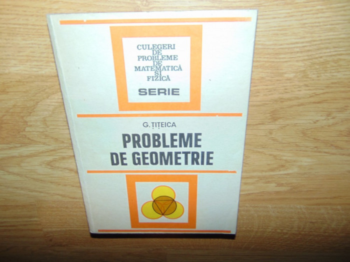 PROBLEME DE GEOMETRIE -G.TITEICA ANUL 1981