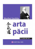 Arta Pacii Morihei Ueshiba carte spiritualitate Aikido invataturi