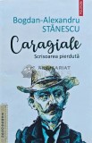 Caragiale. Scrisoarea pierduta - 2019 - Bogdan Alexandru Stanescu (F216), Polirom