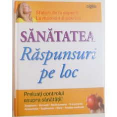 SANATATEA , RASPUNSURI PE LOC , PRELUATI CONTROLUL ASUPRA SANATATII , 2016