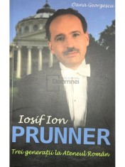 Oana Georgescu - Iosif Ion Prunner - Trei generatii la Ateneul Roman (semnata) (Editia: 2015) foto