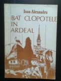 Ioan Alexandru - Bat clopotele &icirc;n Ardeal (1991)
