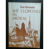 Ioan Alexandru - Bat clopotele &icirc;n Ardeal (1991)