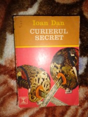 Ioan Dan - Curierul secret / 432 pagini ( Predare personala Bucuresti )