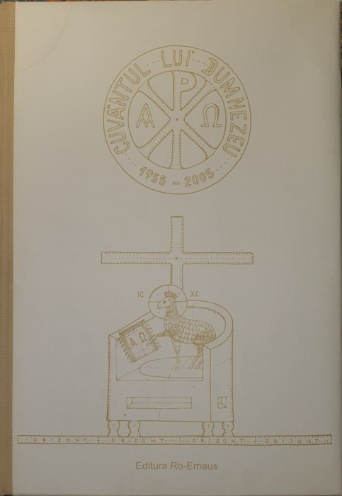 Cuvantul Lui Dumnezeu 1955-2005. Aparuta in anul 2009 (format mare)