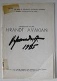 HRANDT AVAKIAN , EXPOZITIE DE PICTURA , CATALOG , 1986