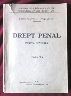 DREPT PENAL Partea Generala Vol. II, Const. C. Stegaroiu, 1957. Curs litografiat foto