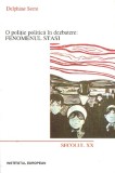 Politie Politica in Dezbatere: Fenomenul STASI - Delphine Serre, Mihai Ungurean (trad.), Mihai-Dinu Gheorghiu (pref.)