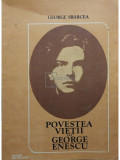 George Sbarcea - Povestea vietii lui George Enescu (editia 1982)