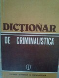 Ion Anghelescu - Dictionar de criminalistica (Editia: 1984)