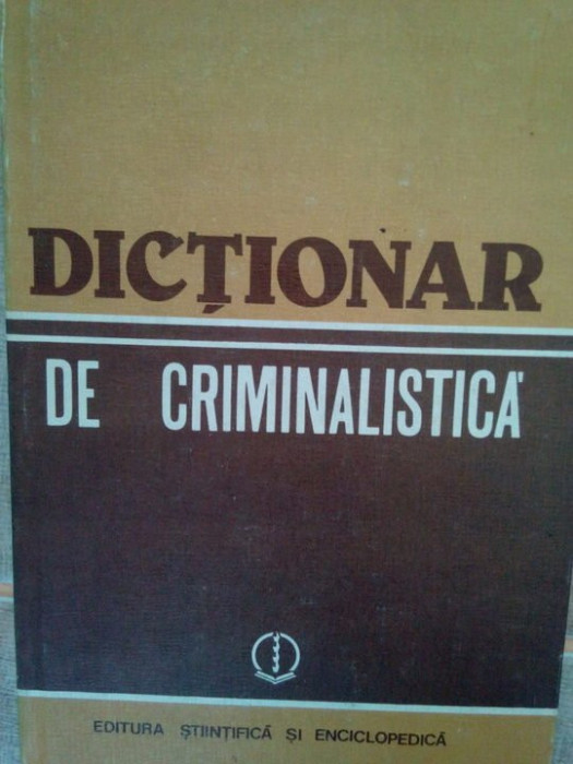 Ion Anghelescu - Dictionar de criminalistica (1984)