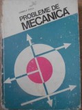 Probleme de Mecanica Gabriela Titeica - Editura Didactica 1976, 418 pagini, Coperta Cartonata