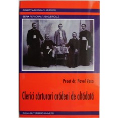 Clerici carturari aradeni de altadata &ndash; Pavel Vesa