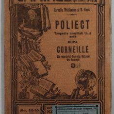 POLIECT , TRAGEDIE CRESTINA IN 3 ACTE dupa CORNEILLE , de C. MOLDOVEANU si D. NANU , COLECTIA '' CAMINUL '' No. 14-15, 14 -15 BIS , EDITIE INTERBELICA