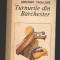 C9645 TURNURILE DIN BARCHESTER - ANTHONY TROLLOPE