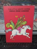 The Little White Horse, Onelio Jorge Cardoso, Jose Marti Publishing House, Havana 1984, 154