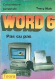 Cumpara ieftin Word 6 pas cu pas - Terry Mah