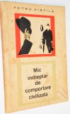 Mic indreptar de comportare civilizata - Petru Vintila 1967
