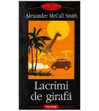 Alexander McCall Smith - Lacrimi de girafa - 127075