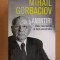 Mihail Gorbaciov - Amintiri. Viata mea inainte si dupa perestroika (2019)