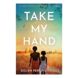 Take My Hand Roman Inspirat din Evenimente Reale 1973 Alabama Lupta pentru Drepturi si Libertate Femei Poveste Curaj