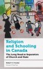 Religion and Schooling in Canada: The Long Road to Separation of Church and State