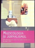 MUZICOLOGIA SI JURNALISMUL. PREZENTA MUZICII CLASICE IN MEDIA ROMANEASCA DE DUPA 1989-LAURA VASILIU-350464