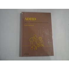 ADHD - MITURI SI REALITATI DESPRE DEFICITUL DE ATENTIE - RAFA GUERRERO