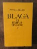 BLAGA IN MAREA TRECERE-PAVEL BELLU