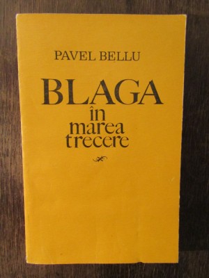 BLAGA IN MAREA TRECERE-PAVEL BELLU foto