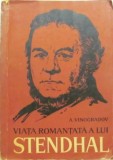 CY Anatoli VINOGRADOV "Viata Romantata a lui Stendhal" brosata format mediu 624 pg. / stare buna, estetica frumoasa / Editura "PENTRU LITERATURA" 1962