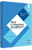 Etica si integritate academica Ed.2 - Elena Emilia Stefan