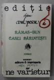 RAMAS - BUN CASEI PARINTESTI , roman de ILEANA VULPESCU , 1990