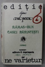 RAMAS - BUN CASEI PARINTESTI , roman de ILEANA VULPESCU , 1990